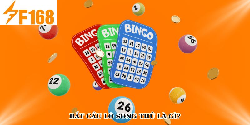 Bắt cầu lô song thủ là gì?